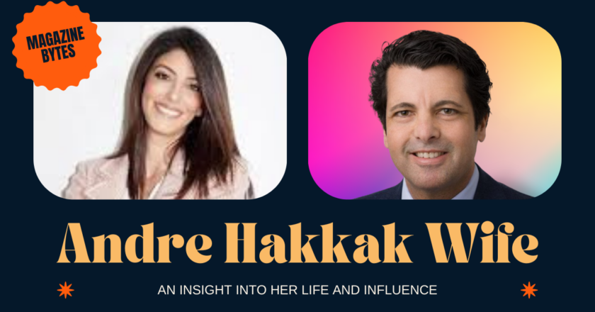 Andre Hakkak Wife: An Insight into Her Life and Influence